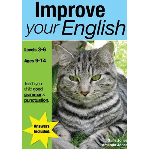 Improve Your English (ages 9-14 years): Teach Your Child Good Punctuation And Grammar