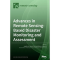 Advances in Remote Sensing-based Disaster Monitoring and Assessment