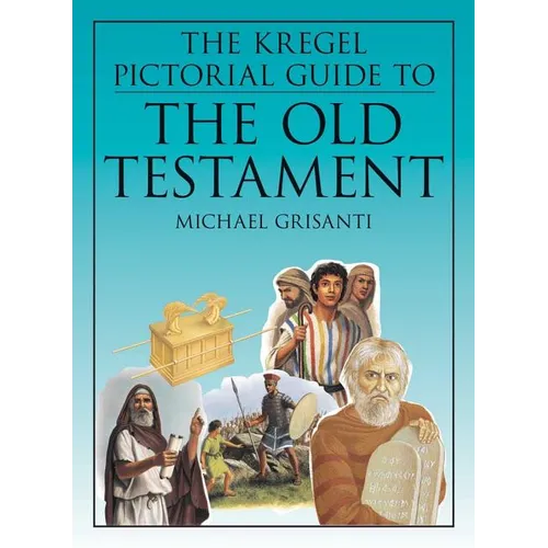 The Kregel Pictorial Guide to the Old Testament