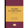 The Career of a Tsarist Officer: Memoirs, 1872-1916