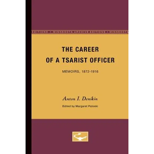 The Career of a Tsarist Officer: Memoirs, 1872-1916