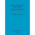 Markets, Minsters, and Metal-Detectors: The archaeology of Middle Saxon Lincolnshire and Hampshire compared
