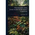 The History and Functions of Botanic Gardens