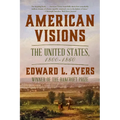 American Visions: The United States, 1800-1860