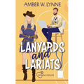 Lanyards & Lariats: A Sweet, Single Mom, Enemies to Lovers Romance