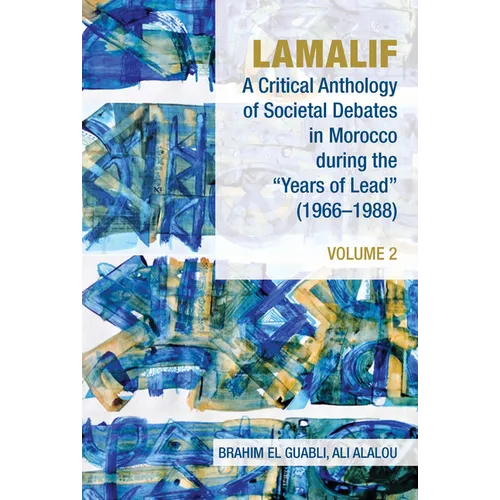 Lamalif: A Critical Anthology of Societal Debates in Morocco During the Years of Lead (1966-1988), Volume 2
