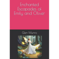 Enchanted Escapades of Emily and Oliver