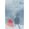 Rhubarb, Strawberries, and Willows