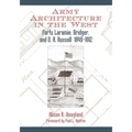 Army Architecture in the West: Forts Laramie, Bridger, and D.A. Russell, 1849-1912
