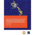 Provincial Facilitation for Investment and Trade Index: Measuring Economic Governance for Business Development in the Lao People's Democratic Republic