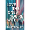 Love the Ones You're With