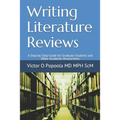 Writing Literature Reviews: A Step-by-Step Guide for Graduate Students and Other Academic Researchers