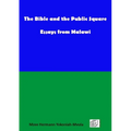 The Bible and the Public Square: Essays from Malawi