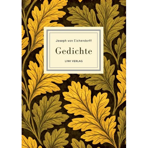 Joseph von Eichendorff: Gedichte. Vollständige Neuausgabe: Nach der Ausgabe letzter Hand 1841