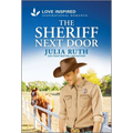 The Sheriff Next Door: An Uplifting Inspirational Romance