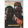 Semilla Morena: Basada En Hechos Reales de la Esclavitud En Chincha, Perú.