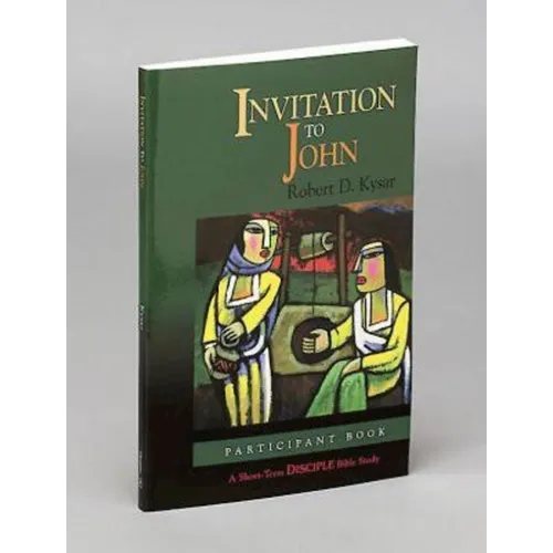 Invitation to John: Participant Book: A Short-Term Disciple Bible Study