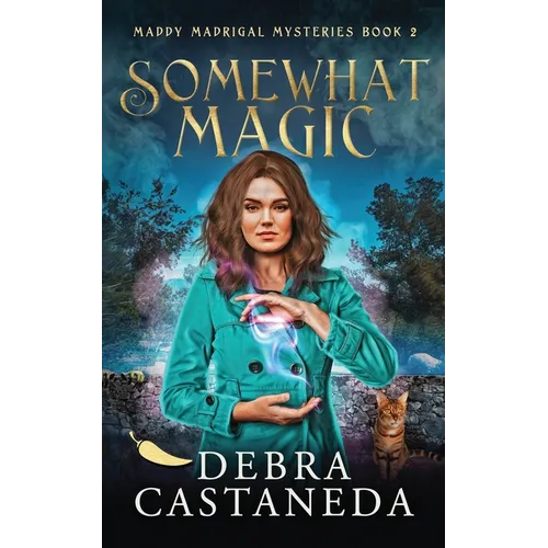 Somewhat Magic (Maddy Madrigal Mysteries Book 2)