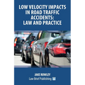 Low Velocity Impacts in Road Traffic Accidents: Law and Practice