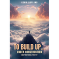 To Build up...Under Construction: Inspirational Poetry:: Inspirational Poetry