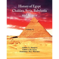 History Of Egypt, Chaldæa, Syria, Babylonia, and Assyria: (Volume 5)