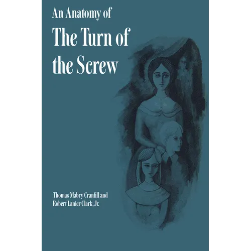 An Anatomy of the Turn of the Screw