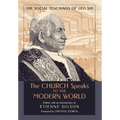 The Church Speaks to the Modern World: The Social Teachings of Leo XIII