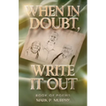 When in doubt, write it out, Book of poems