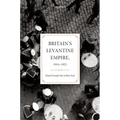 Britain's Levantine Empire, 1914-1923