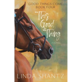 This Good Thing: Good Things Come Book 4