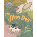 The Stray Dog: A Caldecott Honor Award Winner
