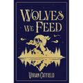 Wolves We Feed