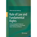 Rule of Law and Fundamental Rights: Critical Comparative Analysis of Constitutional Review in the United States, Germany and Mexico