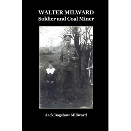 Walter Milward: Soldier and Coal Miner