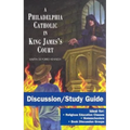 A Philadelphia Catholic in King James's Court - Discussion/Study Guide: Study Guide