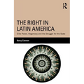 The Right in Latin America: Elite Power, Hegemony and the Struggle for the State