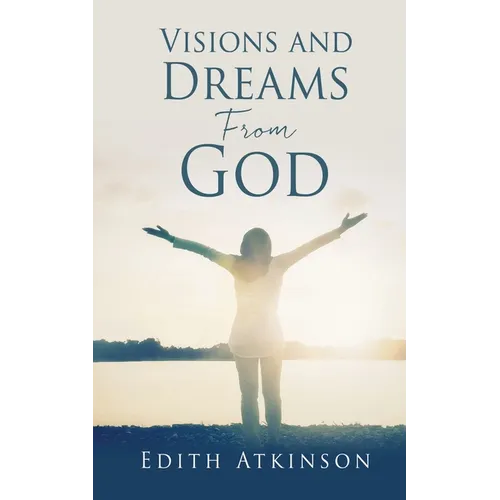 Visions and Dreams From God