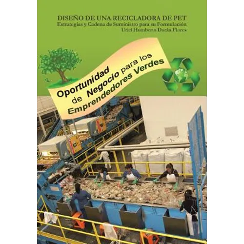 Diseno de Una Recicladora de Pet: Estrategias y Cadena de Suministro Para Su Formulacion