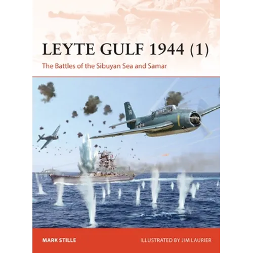 Leyte Gulf 1944 (1): The Battles of the Sibuyan Sea and Samar