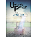 Uniquely Peculiar, at the Well
