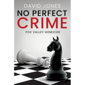 Fox Valley Homicide: No Perfect Crime
