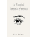An Attempted Translation of the Soul