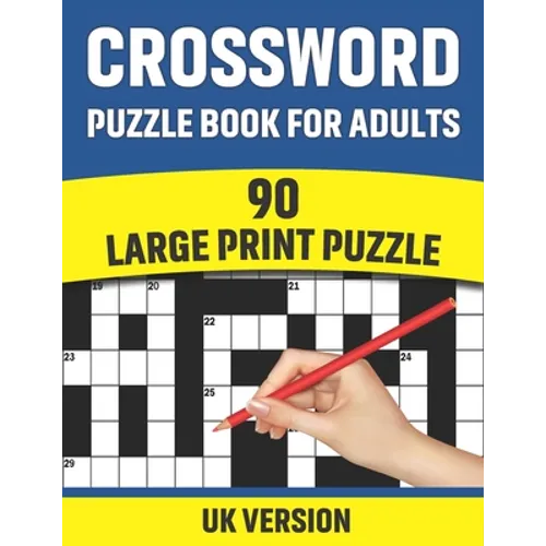 Crossword Puzzle Book For Adults: UK Version Large Print Quick Daily Cross Word Activity Books With Solution For Adults And Seniors Mums And Dad 90 Pu
