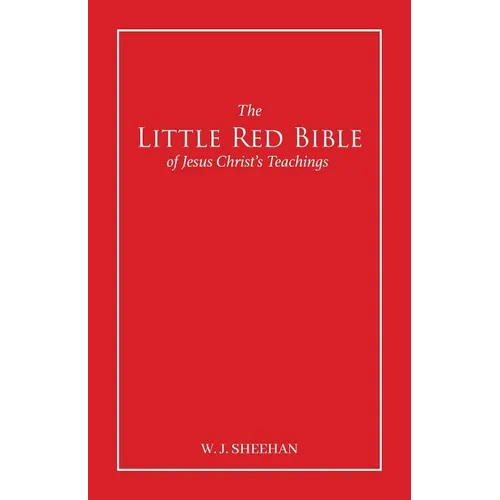 The Little Red Bible of Jesus Christ's Teachings - The Words in Red