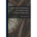 On the Stowage of Ships and Their Cargoes