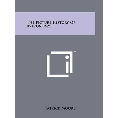 The Picture History Of Astronomy