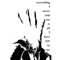 Everything I Never Told You Is All I Have Left to Say