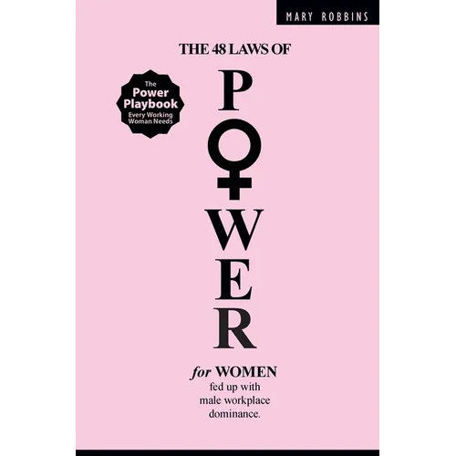 The 48 Laws of Power for Women Fed up with Male Workplace Dominance