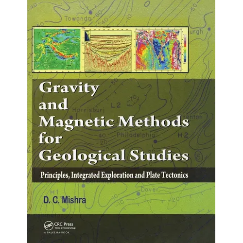 Gravity and Magnetic Methods for Geological Studies: Principles, Integrated Exploration and Plate Tectonics