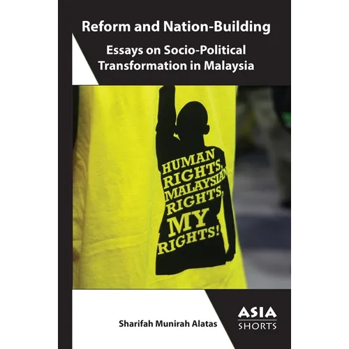 Reform and Nation-Building: Essays on Socio-Political Transformation in Malaysia